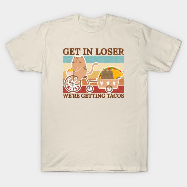 Get In Loser Were Getting Tacos - retro kitty T-Shirt by SUMAMARU